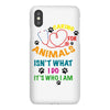 caring for animals isn't what i do it's who i am iPhoneX