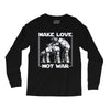make love not war at at Long Sleeve Shirts