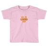 CALL ME LEGEND BABY Toddler T-shirt