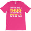 knew she was a thug T-Shirt