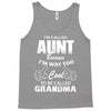 I'm Called Aunt Because I'm Way Too Cool To Be Called Grandma Tank Top