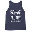 sleigh all day 2 Tank Top