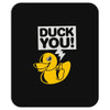 duck you Mousepad