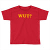 Wut Toddler T-shirt