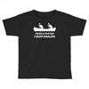 paddle faster i can hear banjos Toddler T-shirt