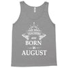 The Best Teachers Are Born in August Tank Top