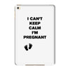 I Can't Keep Calm I'm Pregnant iPad Mini 4