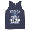 do not dwell in the past do not dream of the future concentrate the mi Tank Top