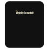 virginity is curable tee Mousepad