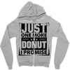 Just One More Donut I Promise Zipper Hoodie
