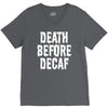 death before decaf V-Neck Tee