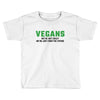 Vegans We're Not Crazy We're Just From The Future Toddler T-shirt