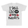 I Still Live With My Parents All Over Men's T-shirt
