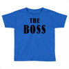 The Boss - The Real Boss Toddler T-shirt