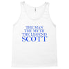 the man,myth,legend scott Tank Top