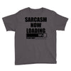 sarcasm now loading (2) Youth Tee