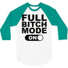 full bitch mode on 3/4 Sleeve Shirt