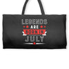 Legends Are Born In July Weekender Totes