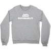 comes great Crewneck Sweatshirt