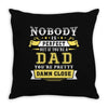 Nobody Is Perfect But If You Are A Dad You Are Pretty Damn Close Throw Pillow