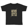 never settle Toddler T-shirt