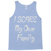 i scare my own family Tank Top