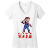 chucky funny quote ideal birthday present gift Women's V-Neck T-Shirt