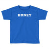 Honey Toddler T-shirt