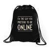 the guy you pretend to be online Drawstring Bags