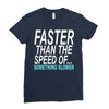 faster than the speed of something slower Ladies Fitted T-Shirt