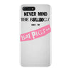 never mind the bulldogs iPhone 7 Plus Case