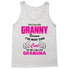 I&rsquo;m Called Granny Because I&rsquo;m Way Too Cool To Be Called Grandma Tank Top