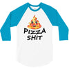 pizza shit 3/4 Sleeve Shirt