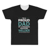 i'm a proud dad of freaking awesome welder All Over Men's T-shirt
