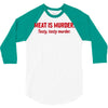 meat is murder 3/4 Sleeve Shirt