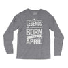 legends are born in april Long Sleeve Shirts