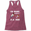 ya done messed up. Racerback Tank