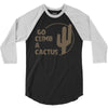 go climb a cactus 3/4 Sleeve Shirt