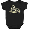 i'd rather be hunting Baby Bodysuit
