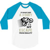 It is Not Just A Hobby It is My Escape From Reality 3/4 Sleeve Shirt