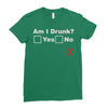am i drunk Ladies Fitted T-Shirt