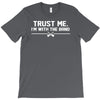 trust me, i'm with the band   musician rockband guitar bass jam tee T-Shirt