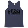 if life gives you melons Tank Top