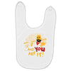 and you are it Baby Bibs