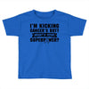 I Am Kicking Cancers Butt Whats Your Superpower? Toddler T-shirt