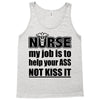 nurse my job is to help your ass not kiss it Tank Top