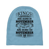 Real Kings Are Born On November 10 Baby Beanies
