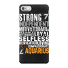 Strong Independent Motivated Aquarius iPhone 7 Case
