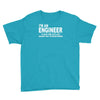i'm an engineer i'm never wrong Youth Tee