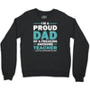 i'm a proud dad of a freaking awesome teacher. (yes she bought me this Crewneck Sweatshirt
